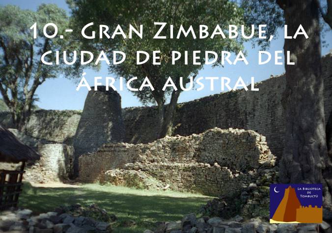 Gran Zimbabue, la ciudad de piedra del África Austral , por Mario Lozano Alonso