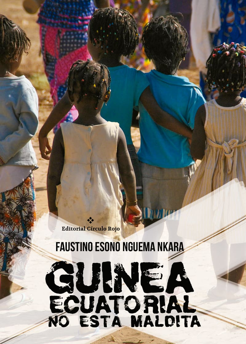 Guinea Ecuatorial no está maldita, de Faustino-Esono Nguema Nkara