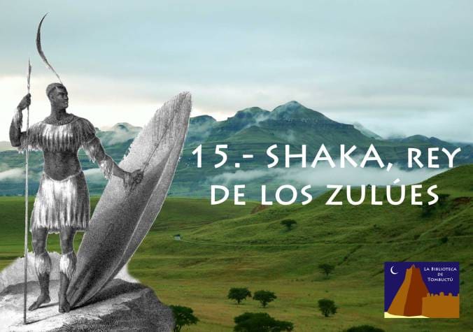 Shaka, rey de los zulúes , por Mario Lozano Alonso
