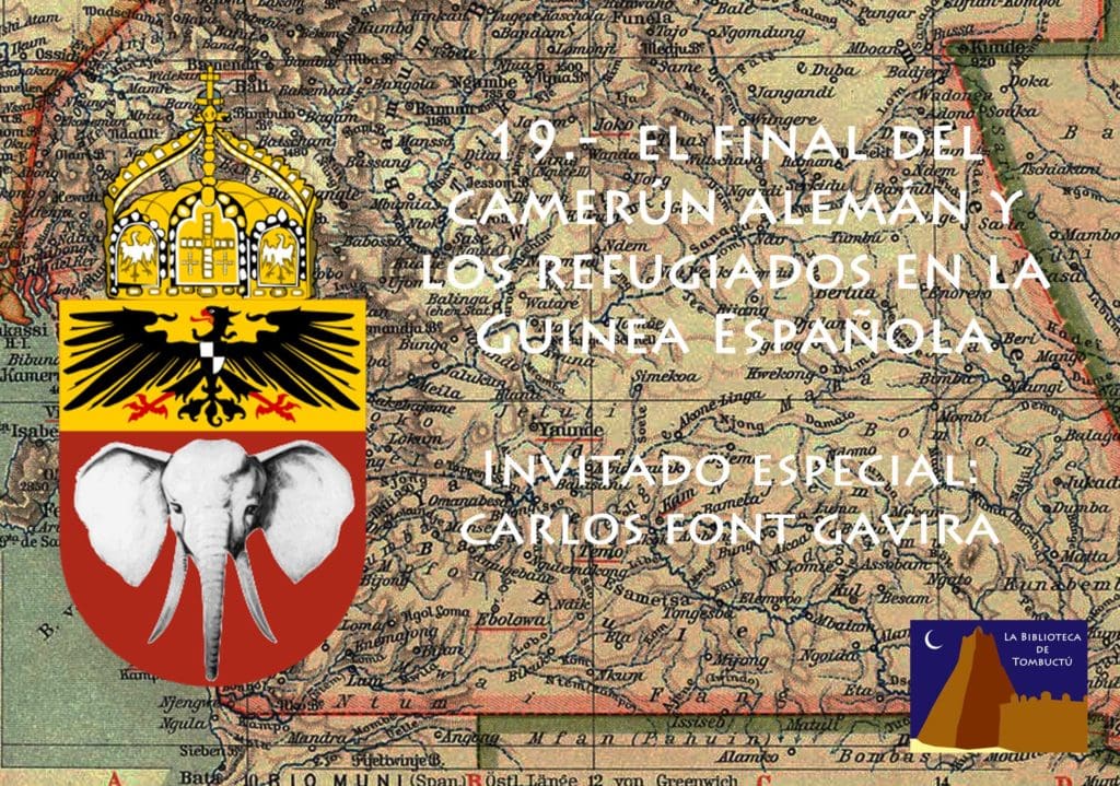 El final del Camerún alemán y los refugiados germanos en la Guinea Española , por Mario Lozano Alonso