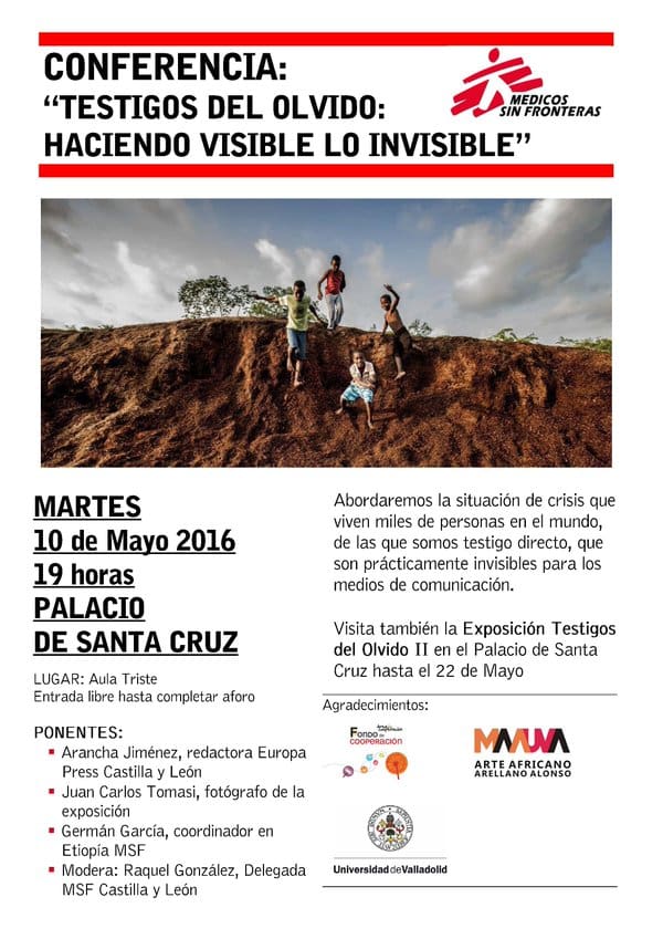 Conferencia Médicos Sin Fronteras   y exposición “Testigos del olvido: haciendo visible lo invisible – 10 de Mayo 2016 – Valladolid