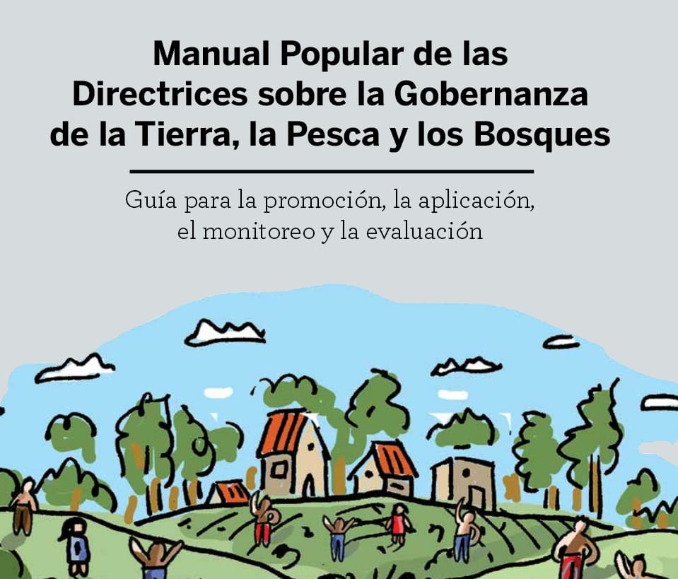 Manual Popular de las Directrices sobre la Gobernanza de la Tierra, la Pesca y los Bosques
