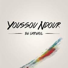 En exclusiva, «Be Careful» nueva canción de Youssou Ndour