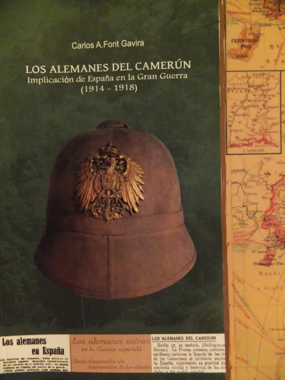 “Los alemanes  del  Camerún : implicación de  España en la  Gran Guerra  (1914-1918) . por  Carlos A . Font Gavira