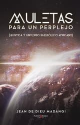 “ Muletas para un perplejo: Mística y universo simbólico africano   de  Jean De Dieu Madangi