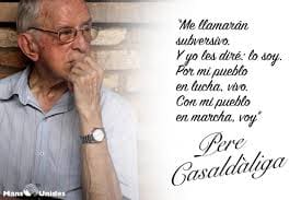 A Monseñor Pere Casaldáliga, con inmensa gratitud